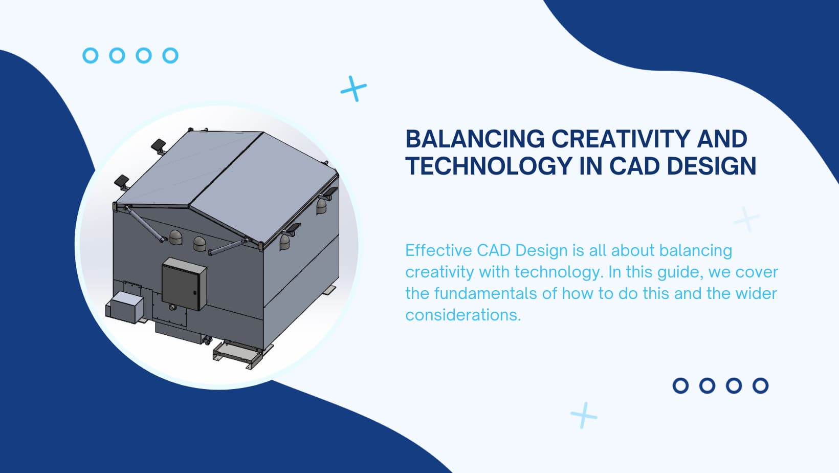 Balancing creativity and technology in cad design.